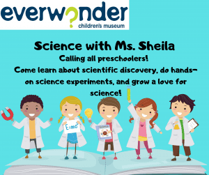 Science with Ms. Sheila @ EverWonder Children's Museum